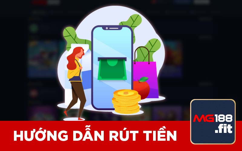 hướng dẫn rút tiền tại mg188